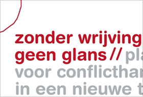 Zonder wrijving geen glans is live: interactief kennisplatform voor conflicthantering in de nieuwe tijd.